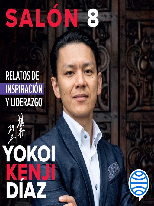 Title details for Salón 8. Relatos de inspiración y liderazgo by Yokoi Kenji Díaz - Available